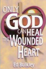 Only God Can Heal the Wounded Heart, Bulkley