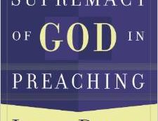 “The Supremacy of God in Preaching” by John Piper